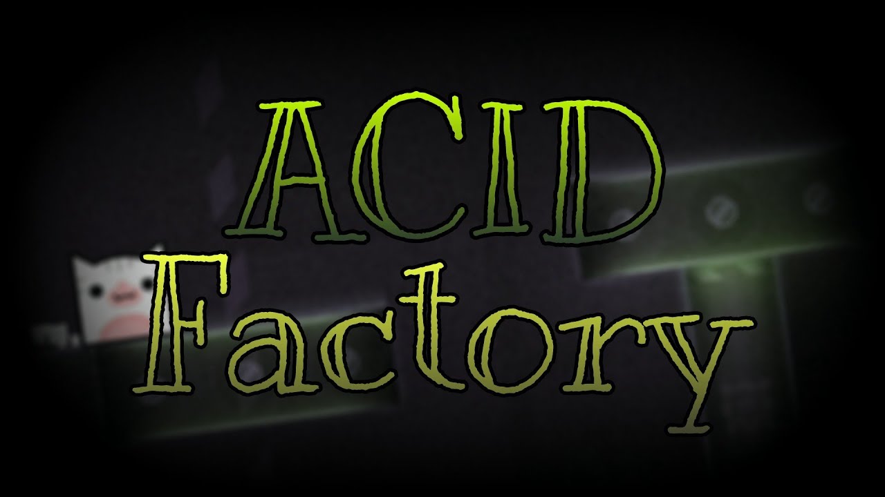 Geometry Dash Acid Factory